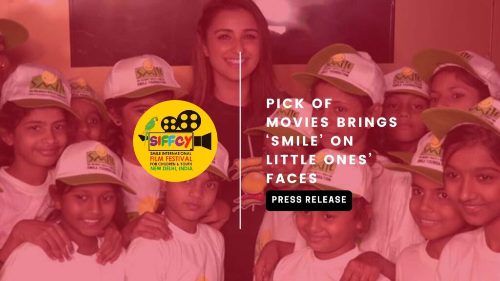 Pick of movies brings ‘smile’ on little ones’ faces Siffcy(00)